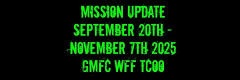 Mission Update September 20th - November 7th 2025 GMFC WFF TCOO