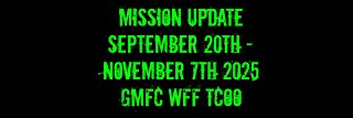 Mission Update September 20th - November 7th 2025 GMFC WFF TCOO