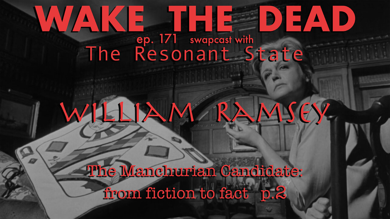 WTD ep.171 William Ramsey 'The Manchurian Candidate p.2'