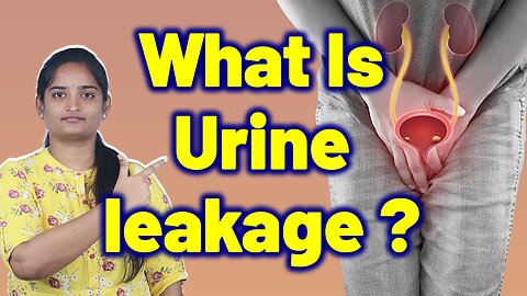 What Is Urinary leakage, Urine Control Problem, Urinary Incontinence | Homeopathy, Medicine & Cure