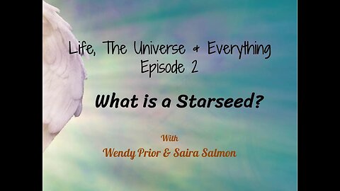 Episode 2 - What is a Starseed?