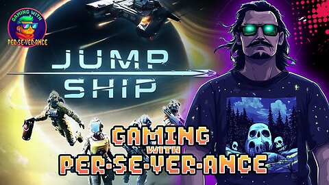 Gaming w/ PER·SE·VER·ANCE | Jumpship First Look!