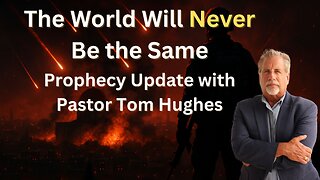 Israel's War Could Ignite the End-The World Will Never Be the Same | Prophecy Update with Pastor Tom