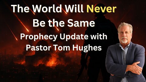 Israel's War Could Ignite the End-The World Will Never Be the Same | Prophecy Update with Pastor Tom