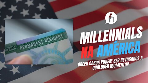 Green Cards podem ser revogados a qualquer momento? | Millennials Geriátricos