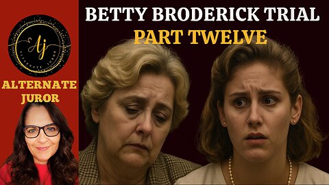 CA vs. BETTY BRODERICK — PART TWELVE — Daughter LEE Testifies!!