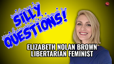 Silly Questions: Elizabeth Nolan Brown on Free Speech, Parenting & Weird Compliments!