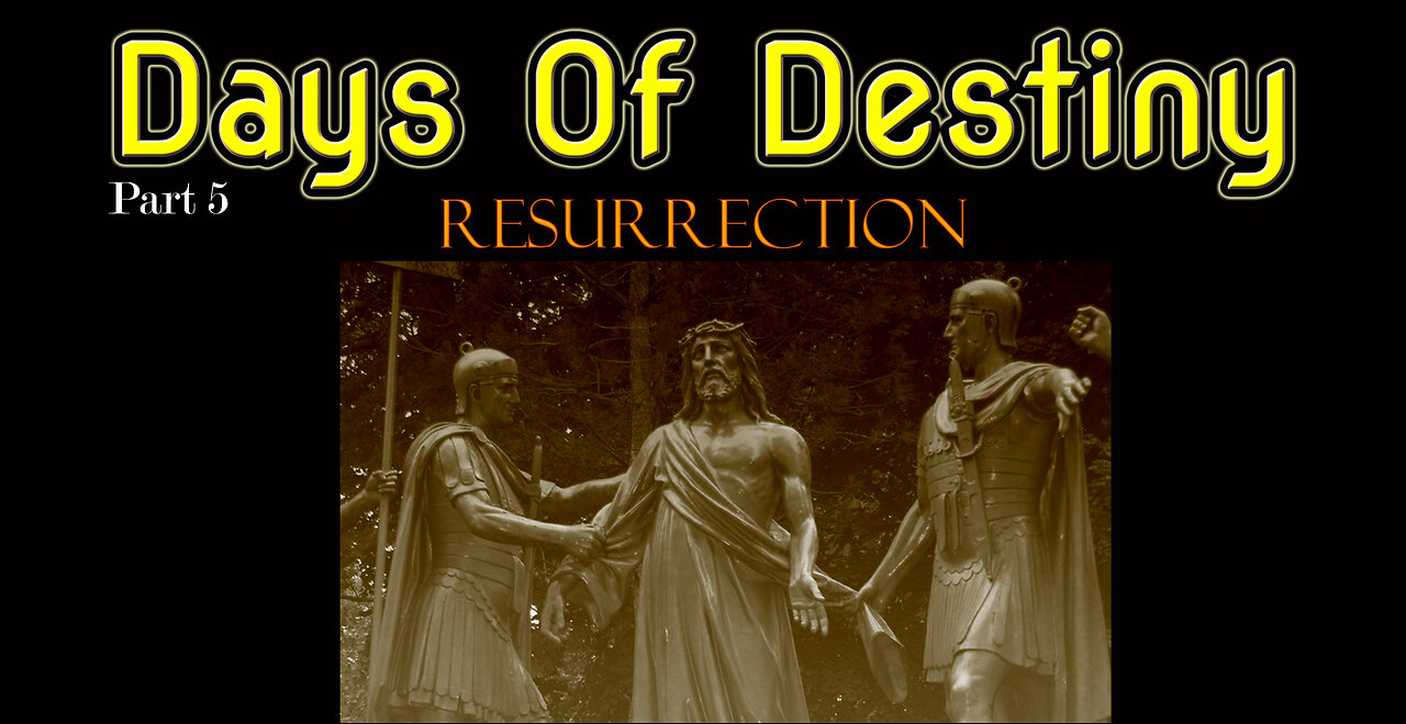 Days of Destiny[Pt5] - Resurrection