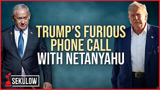 Trump’s Furious Phone Call with Netanyahu