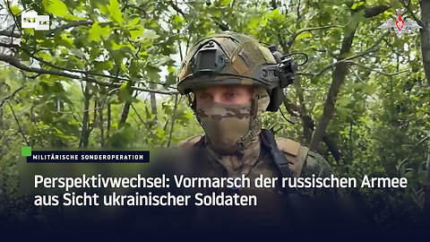 Perspektivwechsel: Vormarsch der russischen Armee aus Sicht ukrainischer Soldaten