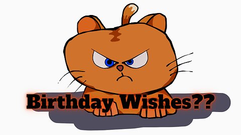 Ginger Cat Forgets Your Birthday