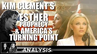 Analysis: Kim Clement’s Esther Prophecy & America’s Turning Point