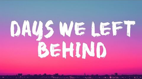 Days We Left Behind | Official Lyric Video