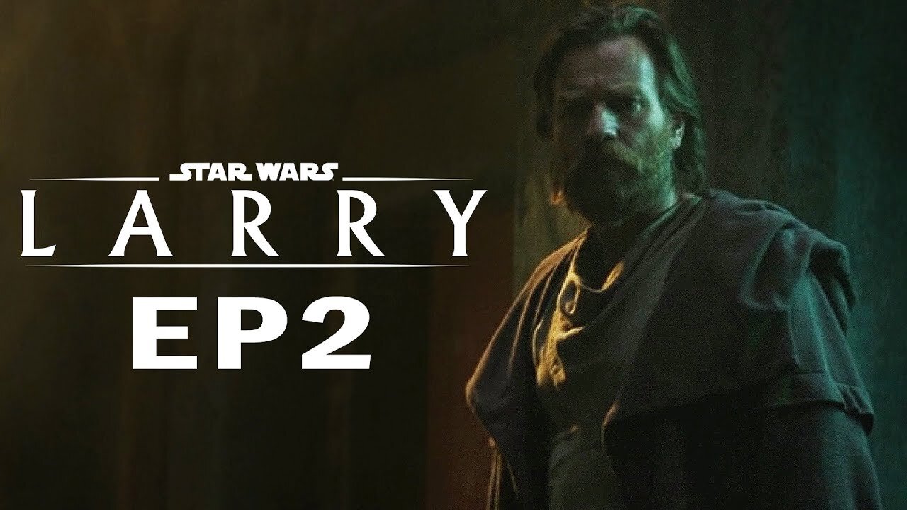 Star Wars: LARRY - Episode 2 | Auralnauts