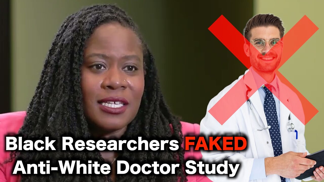 Academics FAKED Study To Smear White Doctors As Racist