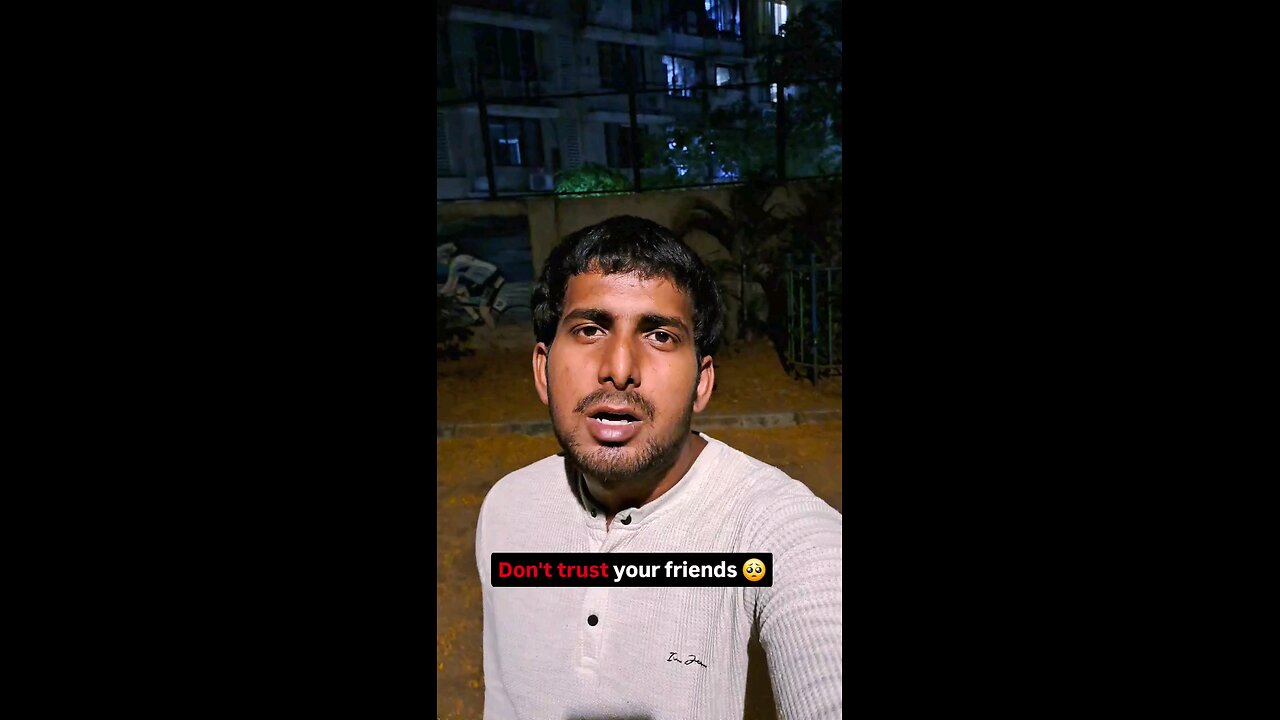 don't trust your friends 😞
