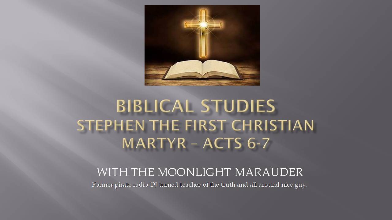 Stephen the First Christian Martyr - Acts 6-7