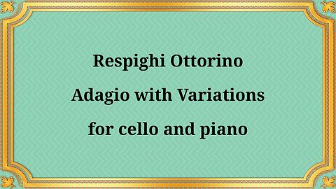 Respighi Ottorino Adagio with Variations for Cello and Piano