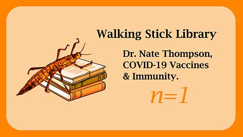 Dr. Nate Thompson, COVID-19 Vaccines, and Immunity