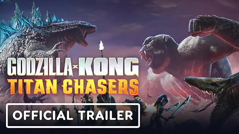 Godzilla x Kong - Titan Chasers - Official Gameplay Trailer