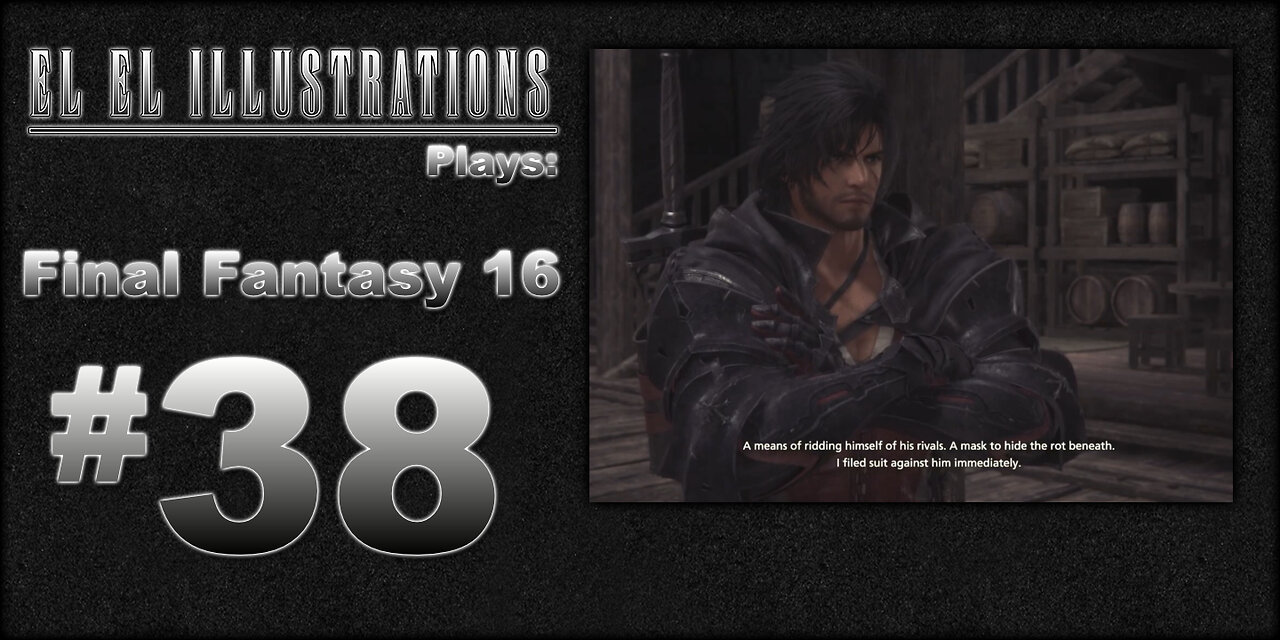 El El Plays Final Fantasy 16 Episode 38: Behold the Drakes Barm