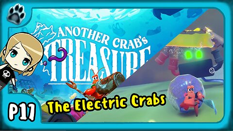 Another Crab's Treasure P17 | The Electric Crabs