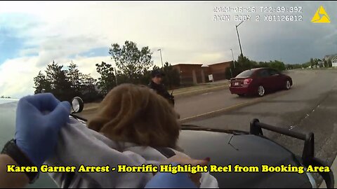 Karen Garner Arrest - Horrific Highlight Reel from Booking Area - Sarah Schielke