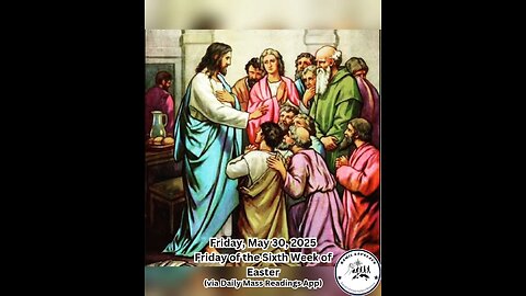 Friday, May 30, 2025 Friday of the Sixth Week of Easter #faith #readings #easter2025