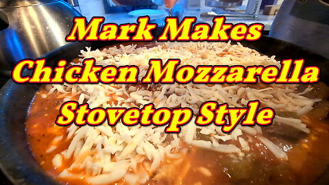 Mark Makes Chicken Mozzarella Stovetop Style