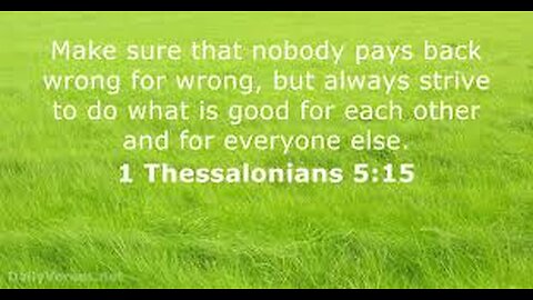 Verse Of The Day : 1 Thessalonians 5:15 Make Sure That Nobody Pays Back Wrong For Wrong