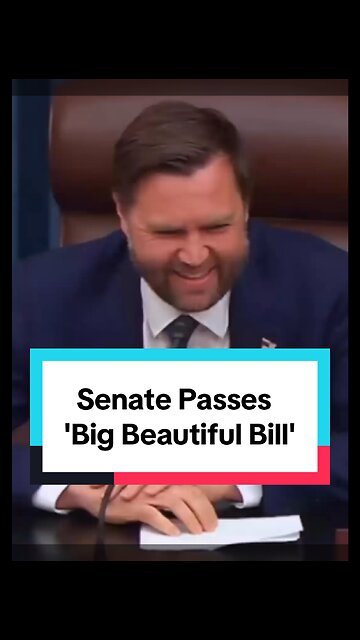 Senate Passes the Big Beautiful Bill