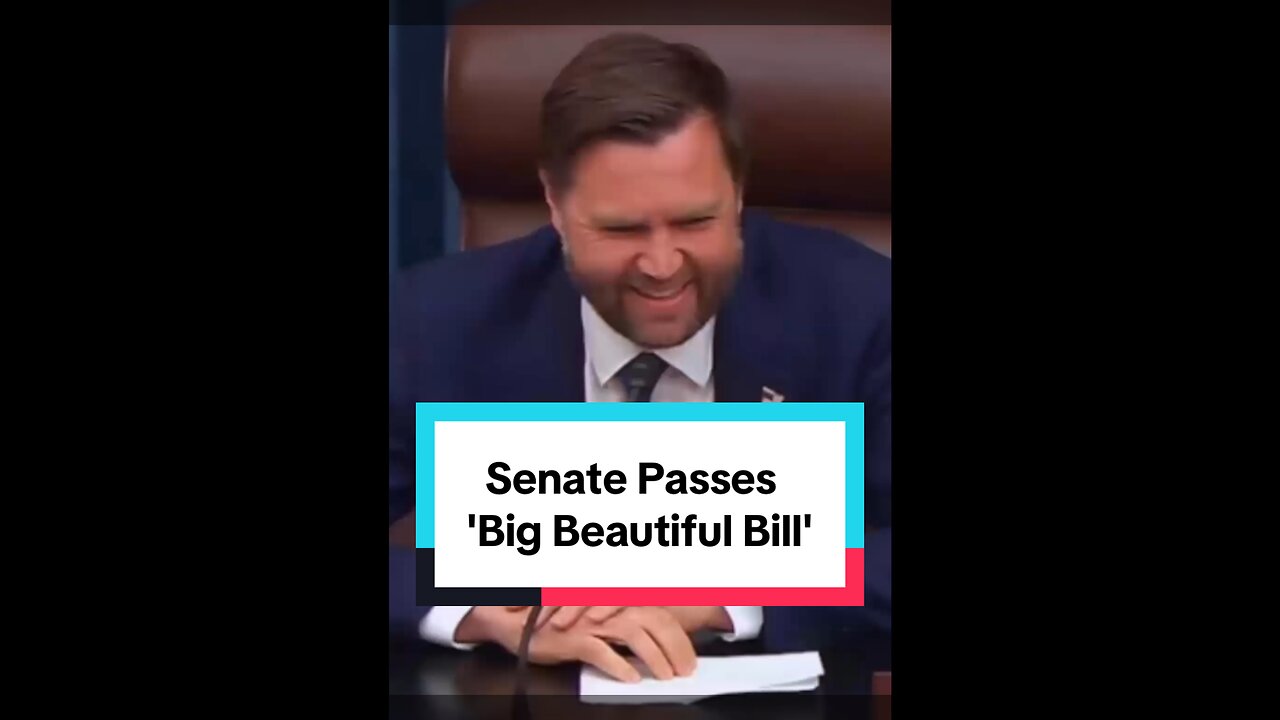 Senate Passes the Big Beautiful Bill