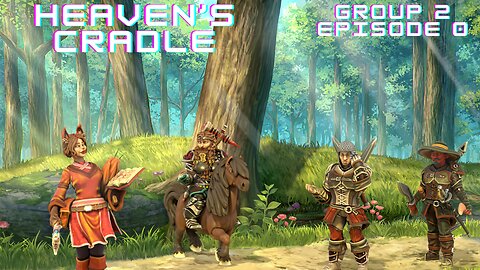 Heaven's Cradle Group 2 Episode 0