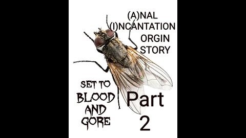 (A)NAL (I)NCANTATION ORGIN STORY part2