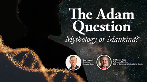 The Adam Question: Mythology or Mankind? | Eric Hovind & Dr. Marcus Ross | Creation Today Show #439