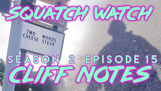 Squatch Watch Season 2 Episode 15 (July 1 and 5, 2025 Uploads)