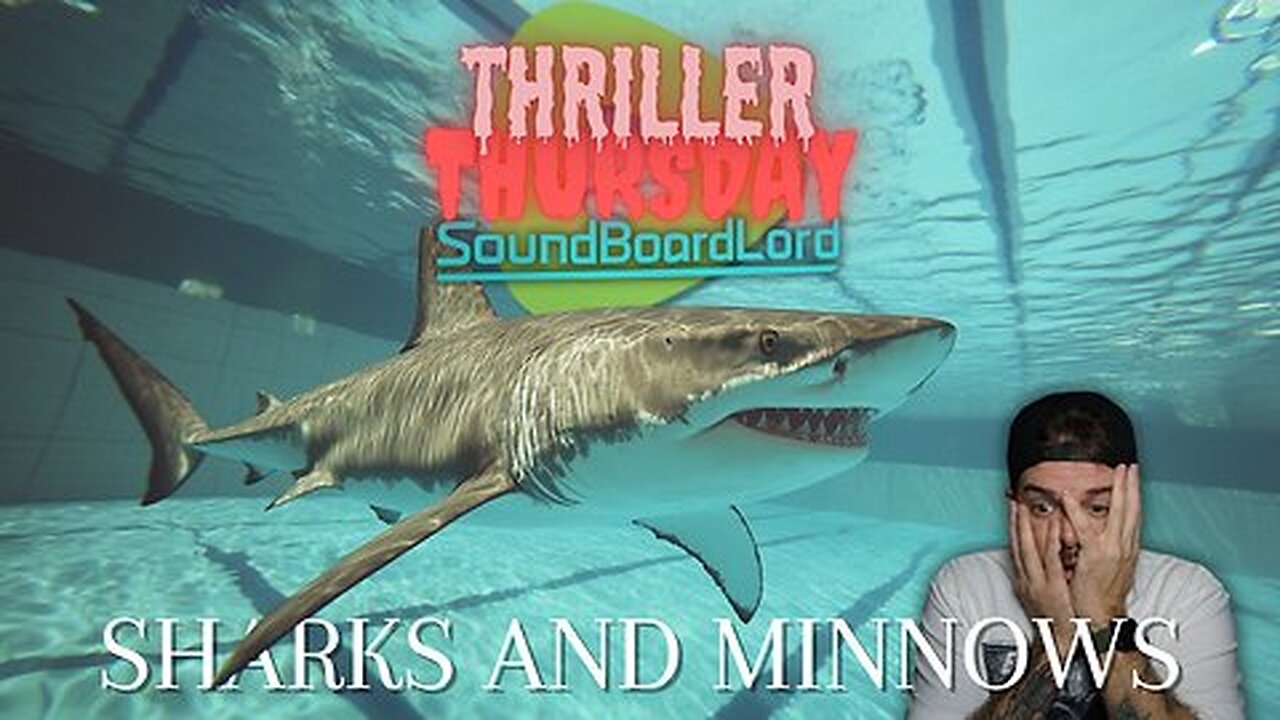 Thriller Thursday! Sharks & Minnows & MORE!