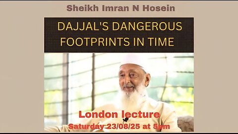 Sheikh Imran Nazar Hosein - DAJJAL'S DANGEROUS FOOTPRINTS IN TIME