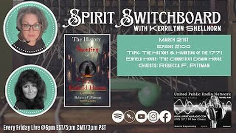 Spirit Switchboard- Rebecca Pittman-The History & Haunting of the 1771 Enfield House