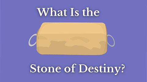 What Is the Stone of Destiny?