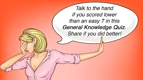 Difficult Quiz About General Knowledge