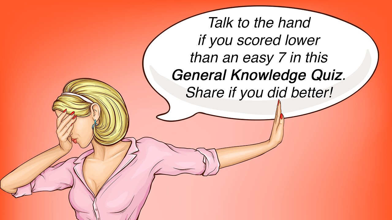 Difficult Quiz About General Knowledge