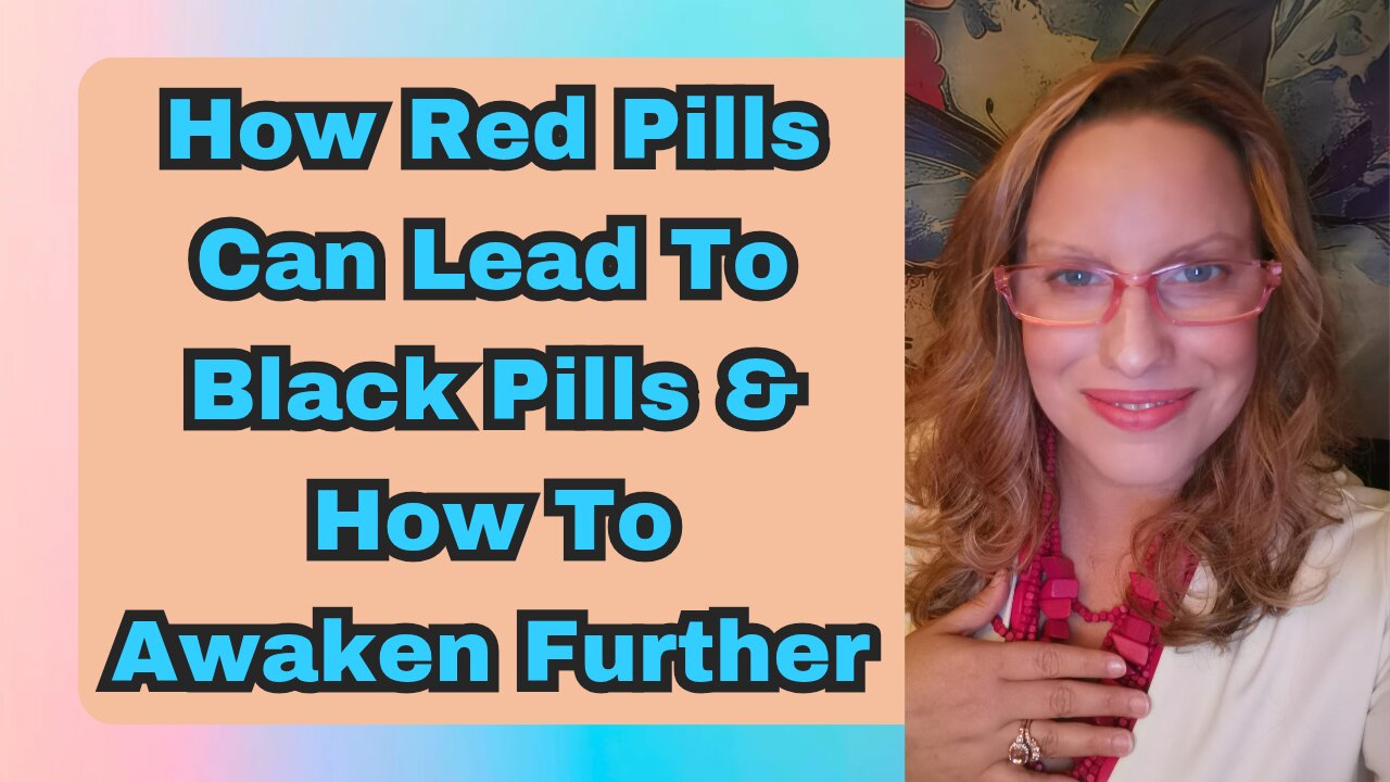 How Red Pills Can Lead To Black Pills and How To Truly Awaken