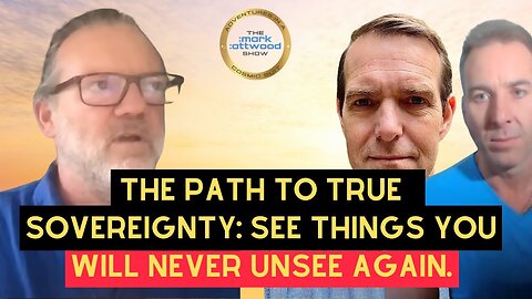 The Path to TRUE Sovereignty: See Things You Will NEVER Unsee Again.