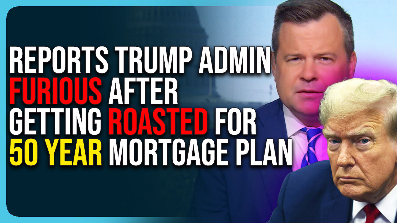 Reports Trump Admin Furious After Getting Roasted For 50 Year Mortgage Plan, Blame Bill Pulte