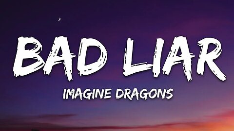 🎵Bad Liar - Imagine Dragons (Lyrics)
