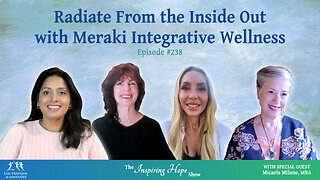 Radiate From the Inside Out with Meraki Integrative Wellness - Inspiring Hope #238