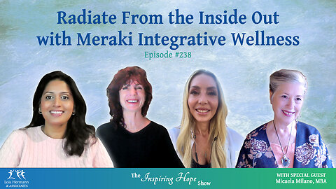Radiate From the Inside Out with Meraki Integrative Wellness - Inspiring Hope #232