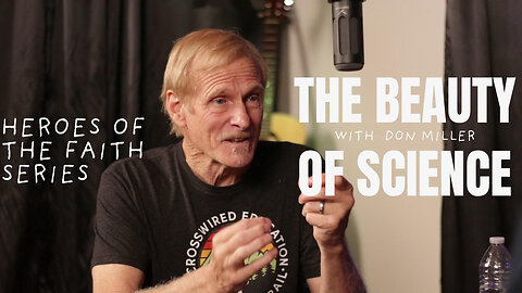 Creation Science - Guest: Don Miller | Heroes of the Faith Series
