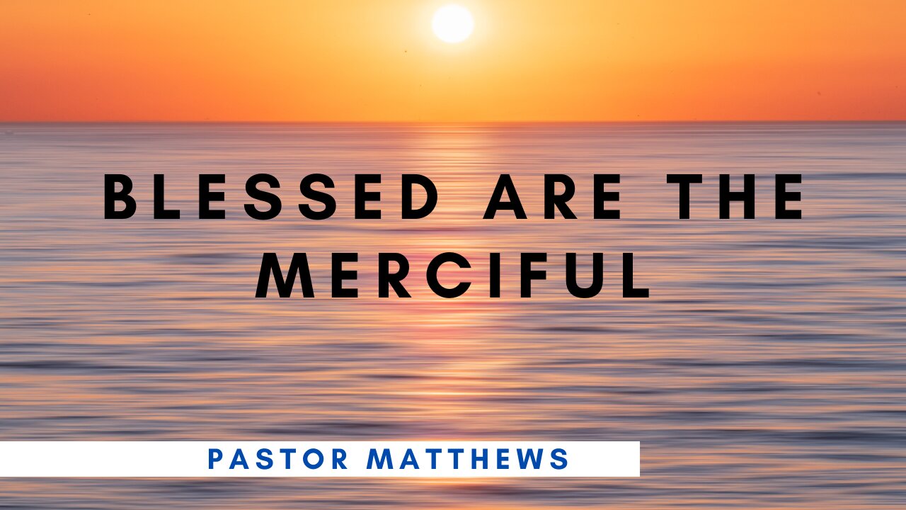 "Blessed Are the Merciful" | Abiding Word Baptist